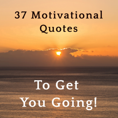 Read more about the article 37 Motivational Quotes To Get You Going!