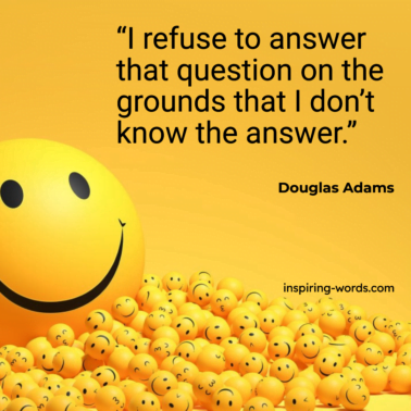 Read more about the article I refuse to answer that question on the grounds that I don’t know the answer. – Douglas Adams